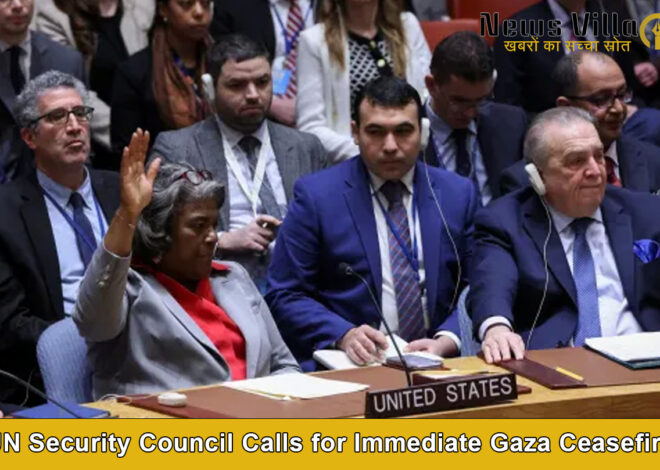 UN Security Council Demands Immediate Gaza Ceasefire as US Abstains